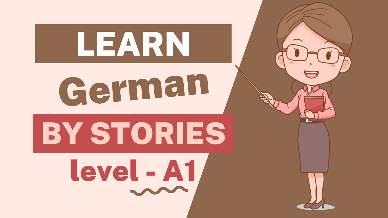 Learn German by Stories – A1 – FULL