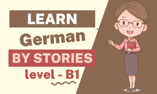 Learn German by Stories – B1 – FULL